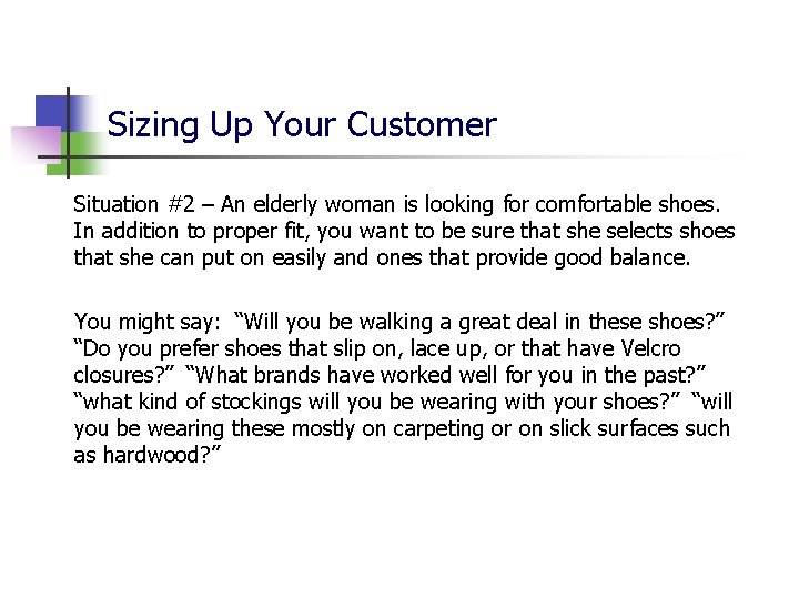 Sizing Up Your Customer Situation #2 – An elderly woman is looking for comfortable