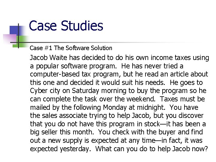 Case Studies Case #1 The Software Solution Jacob Waite has decided to do his