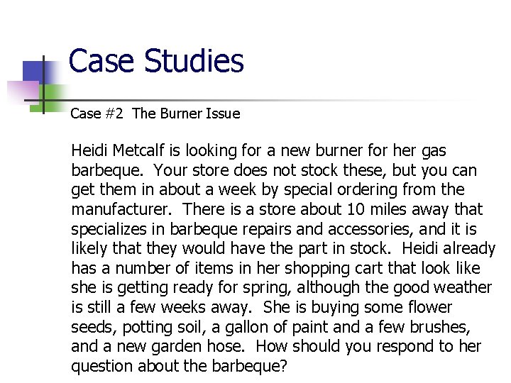 Case Studies Case #2 The Burner Issue Heidi Metcalf is looking for a new