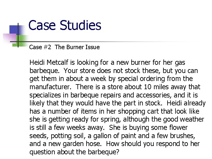 Case Studies Case #2 The Burner Issue Heidi Metcalf is looking for a new Case Studies Case #2 The Burner Issue Heidi Metcalf is looking for a new