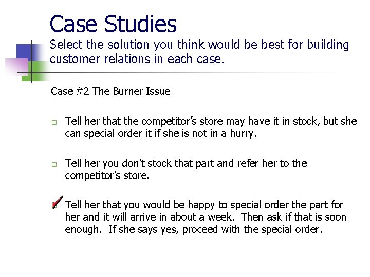 Case Studies Select the solution you think would be best for building customer relations