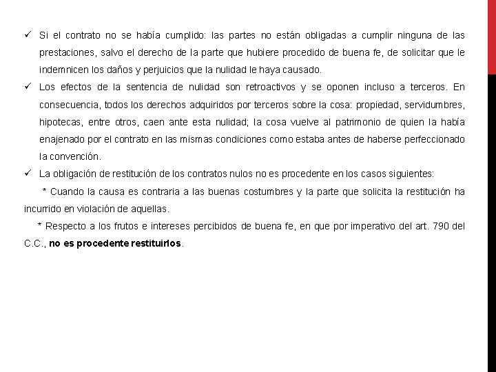 ü Si el contrato no se había cumplido: las partes no están obligadas a