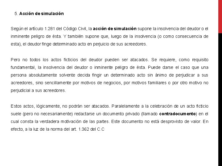 5. Acción de simulación Según el artículo 1. 281 del Código Civil, la acción