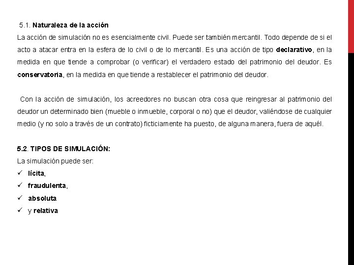 5. 1. Naturaleza de la acción La acción de simulación no es esencialmente civil.