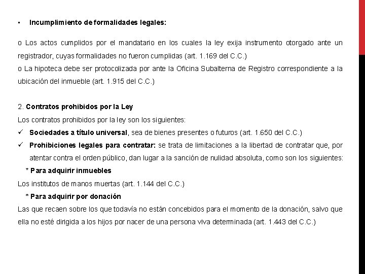  • Incumplimiento de formalidades legales: o Los actos cumplidos por el mandatario en