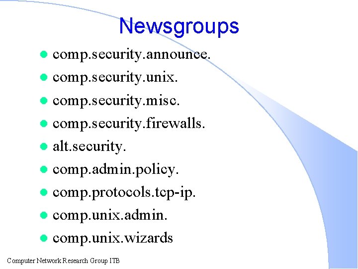 Newsgroups comp. security. announce. l comp. security. unix. l comp. security. misc. l comp.