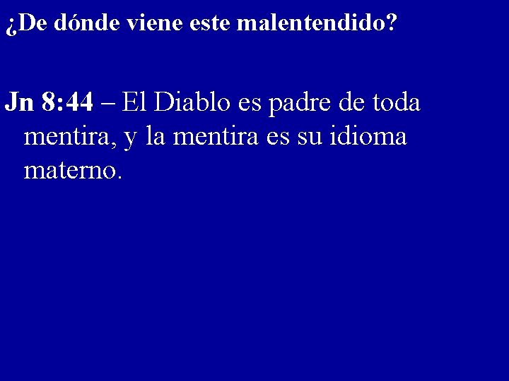 ¿De dónde viene este malentendido? Jn 8: 44 – El Diablo es padre de