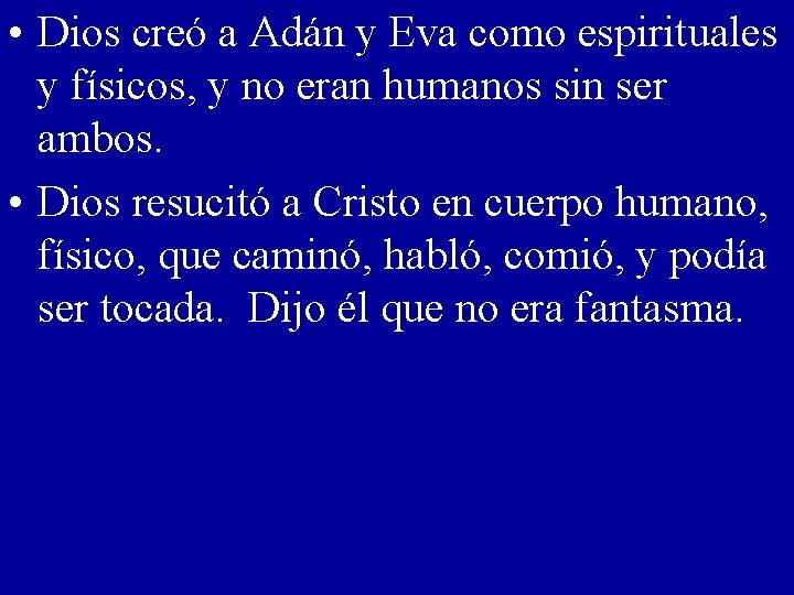  • Dios creó a Adán y Eva como espirituales y físicos, y no