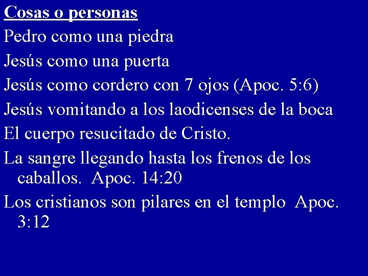 Cosas o personas Pedro como una piedra Jesús como una puerta Jesús como cordero