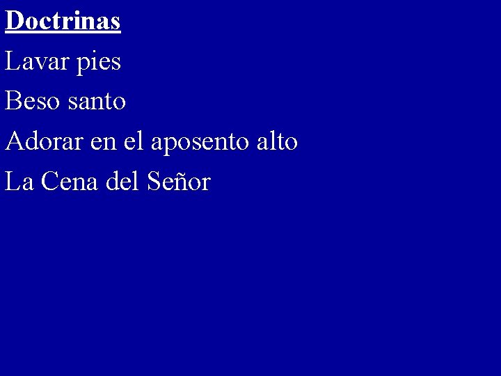 Doctrinas Lavar pies Beso santo Adorar en el aposento alto La Cena del Señor