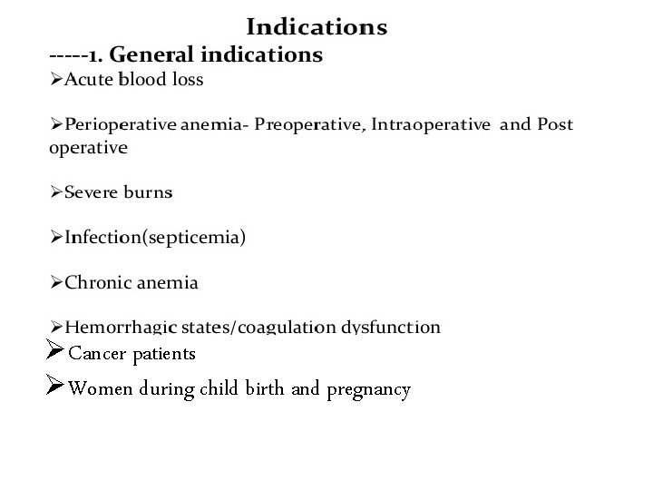 ØCancer patients ØWomen during child birth and pregnancy 