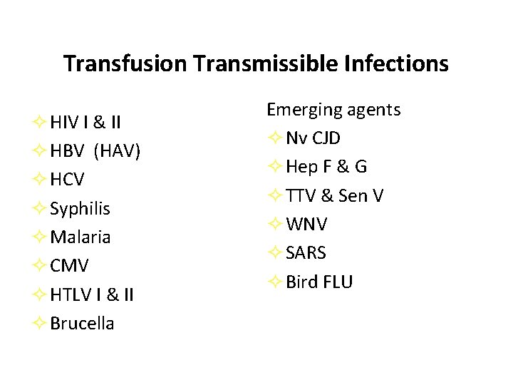 Transfusion Transmissible Infections ² HIV I & II ² HBV (HAV) ² HCV ²