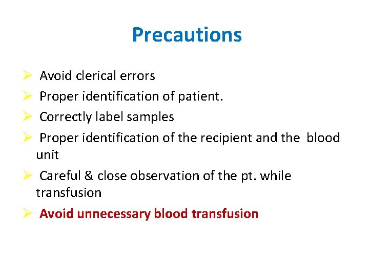 Precautions Avoid clerical errors Proper identification of patient. Correctly label samples Proper identification of