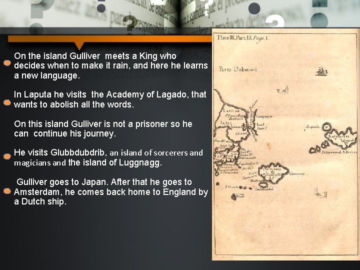 On the island Gulliver meets a King who decides when to make it rain,
