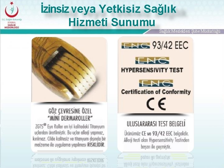 İzinsiz veya Yetkisiz Sağlık Hizmeti Sunumu Sağlık Meslekleri Şube Müdürlüğü 