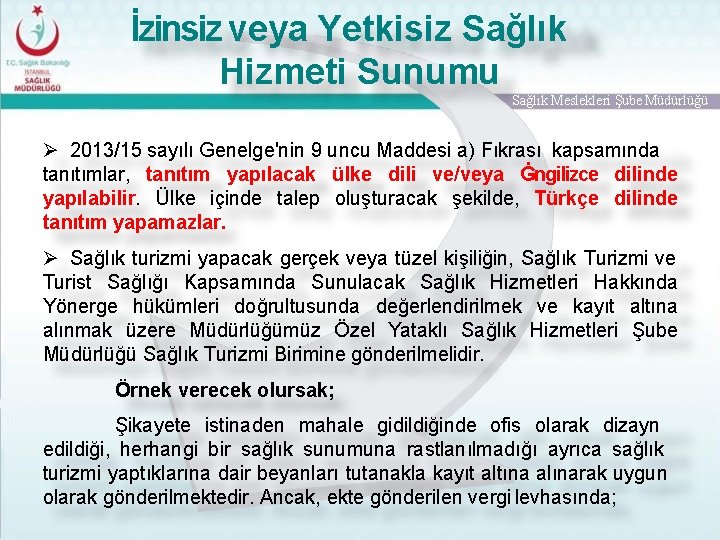 İzinsiz veya Yetkisiz Sağlık Hizmeti Sunumu Sağlık Meslekleri Şube Müdürlüğü 2013/15 sayılı Genelge'nin 9