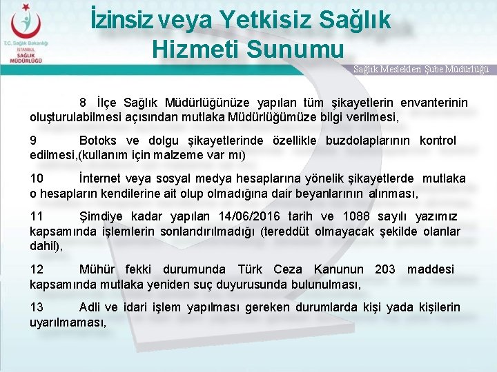 İzinsiz veya Yetkisiz Sağlık Hizmeti Sunumu Sağlık Meslekleri Şube Müdürlüğü 8 İlçe Sağlık Müdürlüğünüze