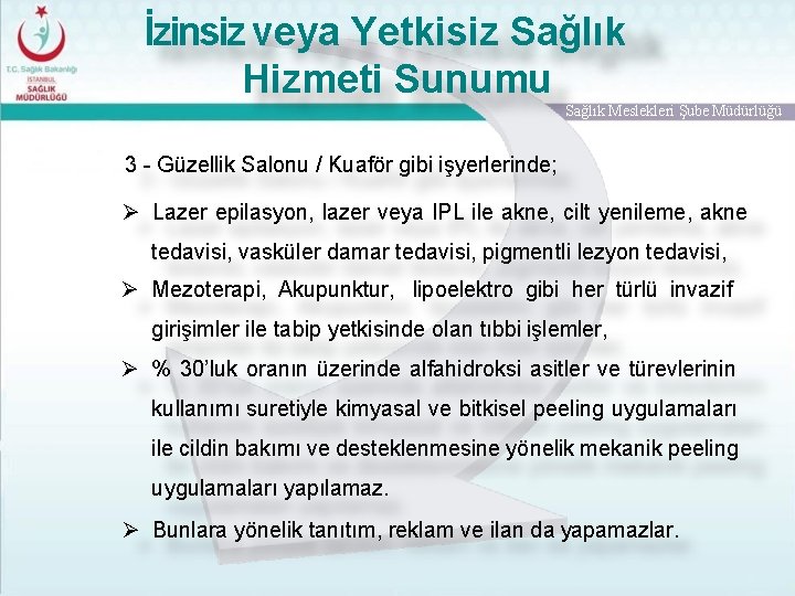 İzinsiz veya Yetkisiz Sağlık Hizmeti Sunumu Sağlık Meslekleri Şube Müdürlüğü 3 - Güzellik Salonu