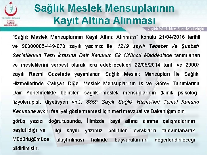 Sağlık Meslek Mensuplarının Kayıt Altına Alınması Sağlık Meslekleri Şube Müdürlüğü “Sağlık Meslek Mensuplarının Kayıt