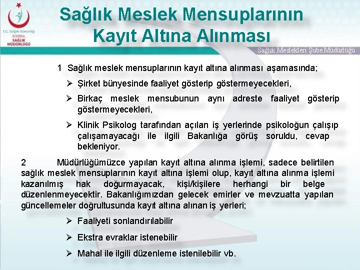 Sağlık Meslek Mensuplarının Kayıt Altına Alınması Sağlık Meslekleri Şube Müdürlüğü 1 Sağlık meslek mensuplarının