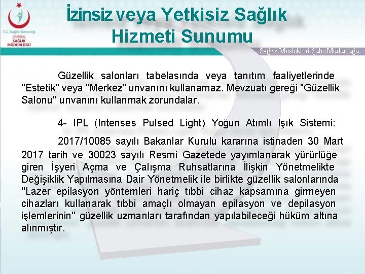 İzinsiz veya Yetkisiz Sağlık Hizmeti Sunumu Sağlık Meslekleri Şube Müdürlüğü Güzellik salonları tabelasında veya