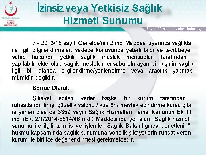 İzinsiz veya Yetkisiz Sağlık Hizmeti Sunumu Sağlık Meslekleri Şube Müdürlüğü 7 - 2013/15 sayılı