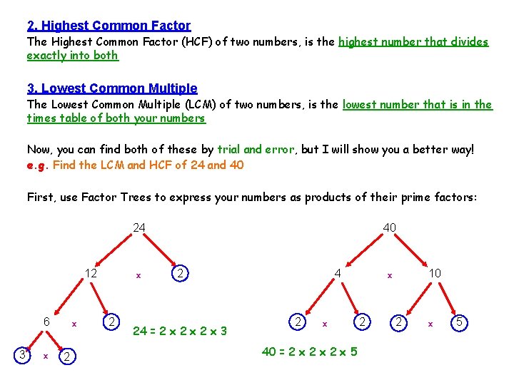 2. Highest Common Factor The Highest Common Factor (HCF) of two numbers, is the