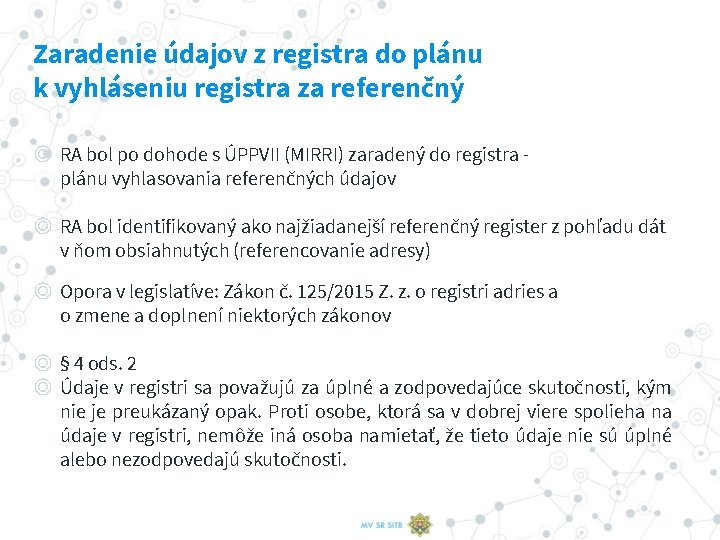 Zaradenie údajov z registra do plánu k vyhláseniu registra za referenčný ◎ RA bol