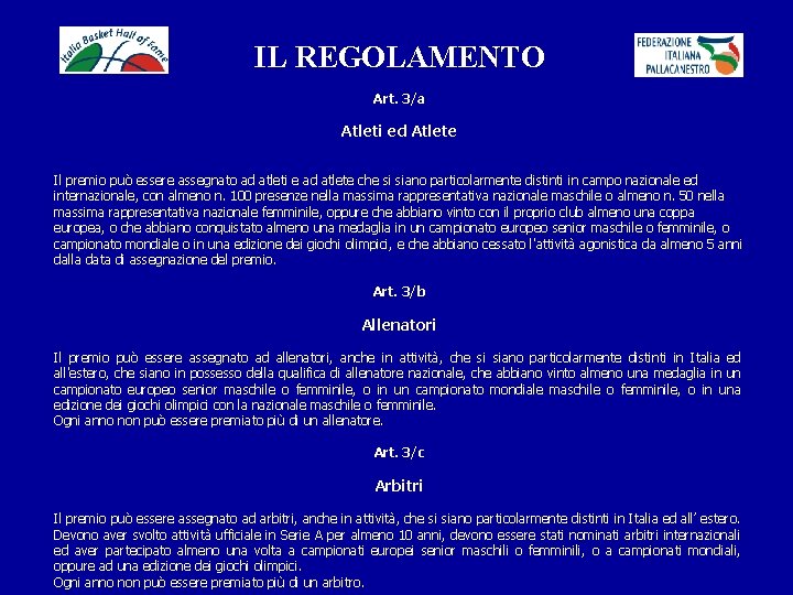 IL REGOLAMENTO Art. 3/a Atleti ed Atlete Il premio può essere assegnato ad atleti