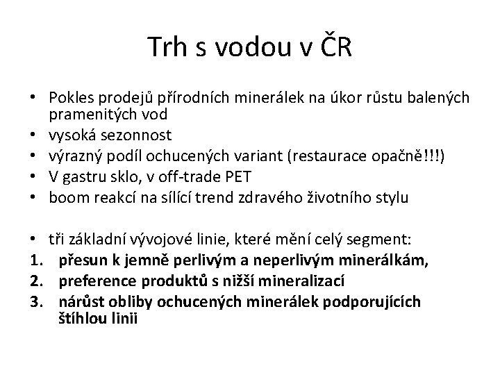 Trh s vodou v ČR • Pokles prodejů přírodních minerálek na úkor růstu balených