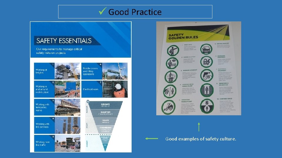  Good Practice Good examples of safety culture. 