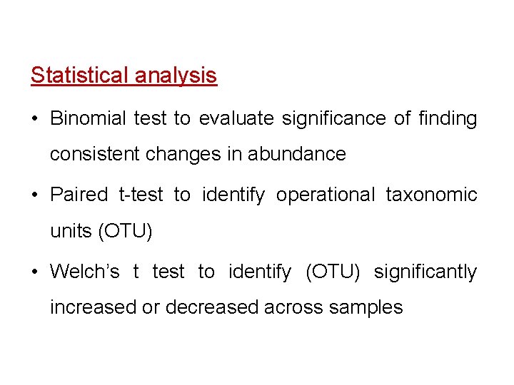 Statistical analysis • Binomial test to evaluate significance of finding consistent changes in abundance