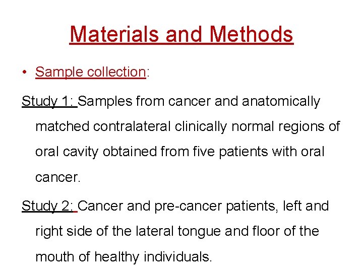 Materials and Methods • Sample collection: Study 1: Samples from cancer and anatomically matched