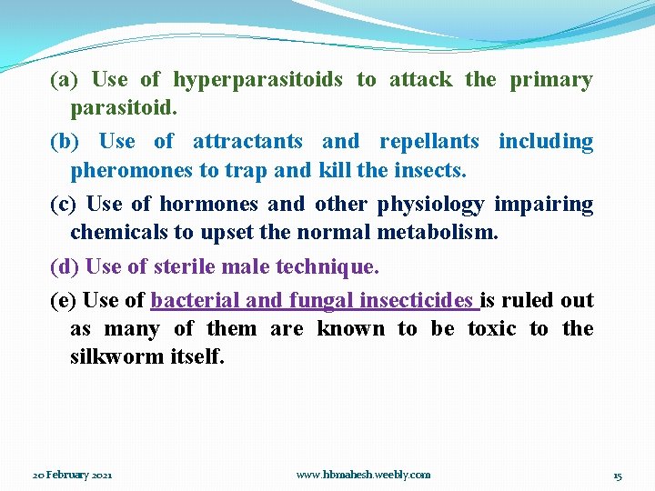 (a) Use of hyperparasitoids to attack the primary parasitoid. (b) Use of attractants and