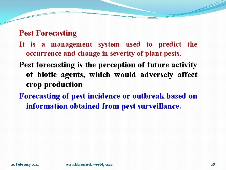 Pest Forecasting It is a management system used to predict the occurrence and change