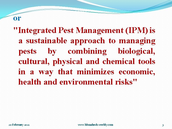 or "Integrated Pest Management (IPM) is a sustainable approach to managing pests by combining