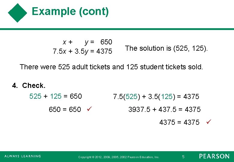 Example (cont) x+ y = 650 7. 5 x + 3. 5 y =