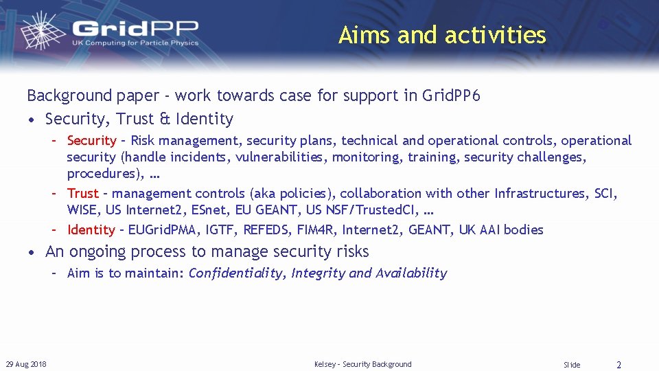 Aims and activities Background paper - work towards case for support in Grid. PP