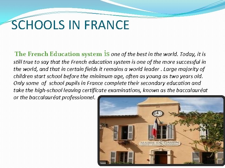 SCHOOLS IN FRANCE Τhe French Education system is one of the best in the