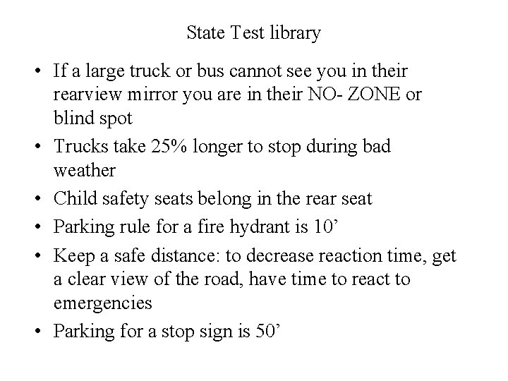 State Test library • If a large truck or bus cannot see you in