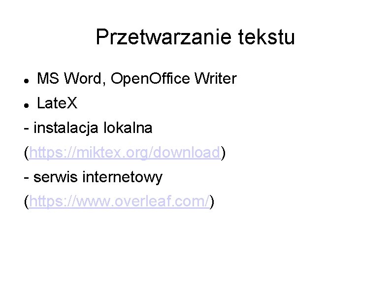Przetwarzanie tekstu MS Word, Open. Office Writer Late. X - instalacja lokalna (https: //miktex.