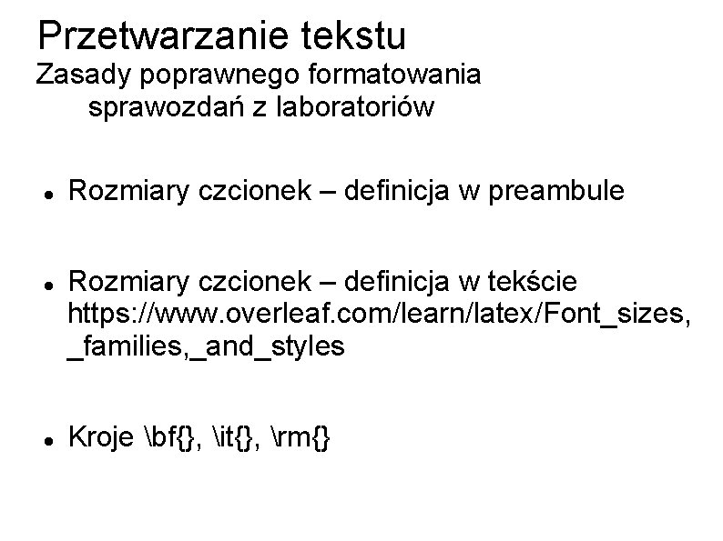 Przetwarzanie tekstu Zasady poprawnego formatowania sprawozdań z laboratoriów Rozmiary czcionek – definicja w preambule