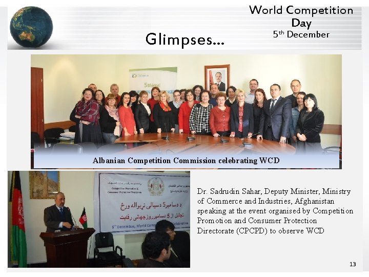 Glimpses… World Competition Day 5 th December Albanian Competition Commission celebrating WCD Dr. Sadrudin