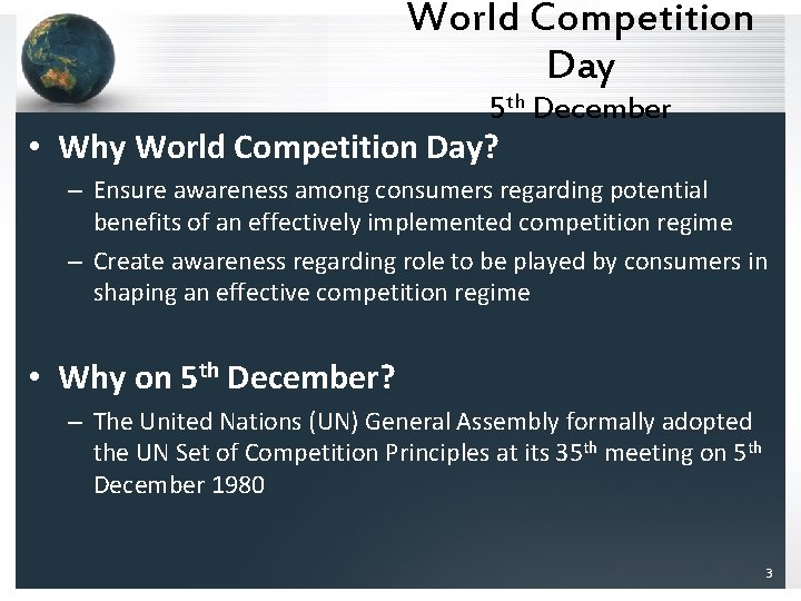 World Competition Day 5 th December • Why World Competition Day? – Ensure awareness