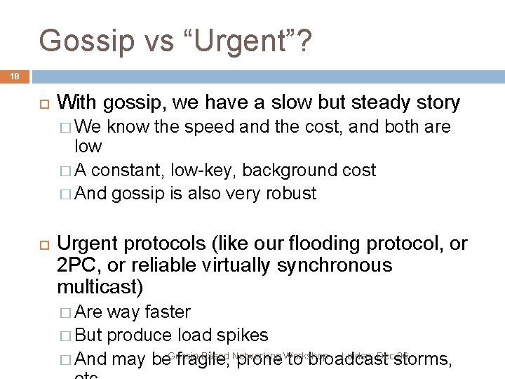 Gossip vs “Urgent”? 18 With gossip, we have a slow but steady story �