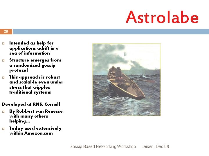 Astrolabe 20 Intended as help for applications adrift in a sea of information Structure