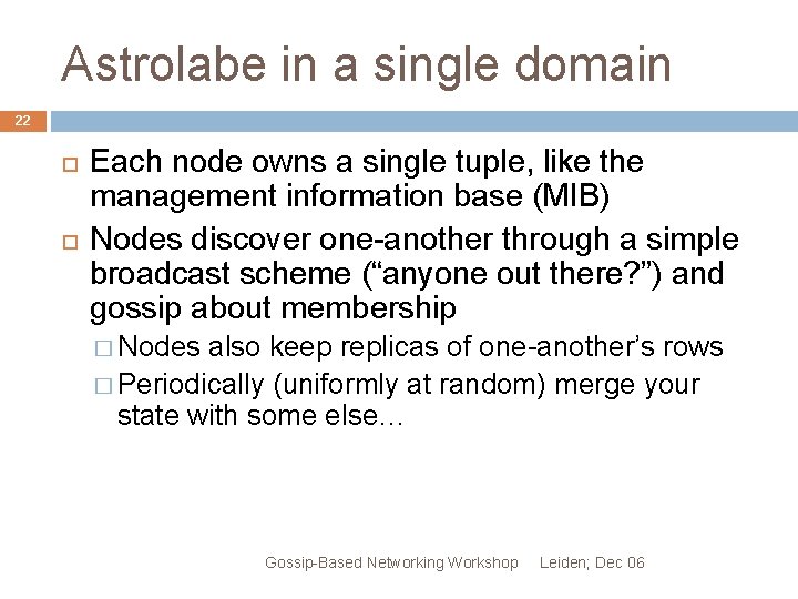 Astrolabe in a single domain 22 Each node owns a single tuple, like the