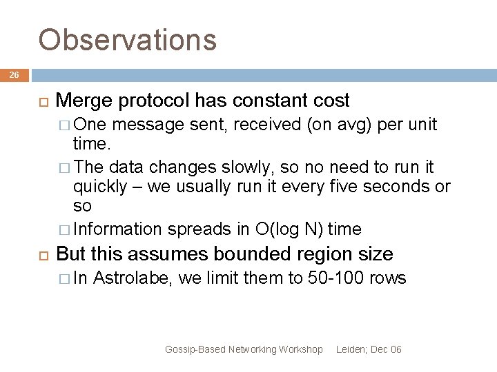 Observations 26 Merge protocol has constant cost � One message sent, received (on avg)