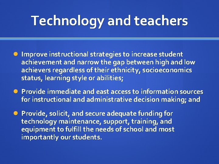 Technology and teachers Improve instructional strategies to increase student achievement and narrow the gap