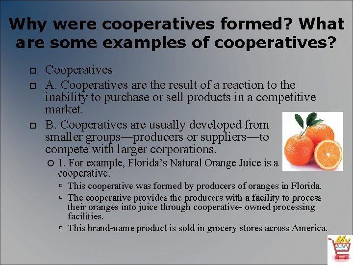 Why were cooperatives formed? What are some examples of cooperatives? Cooperatives A. Cooperatives are